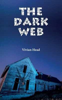 The Dark Web by Vivian Head
