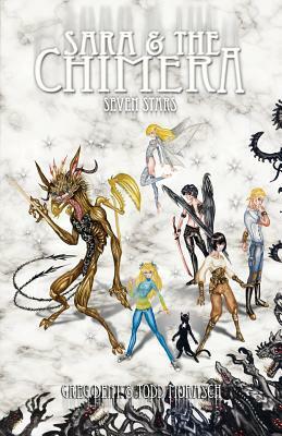 Sara and the Chimera: Seven Stars by Greg Dent, Todd Morasch