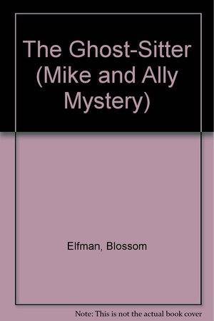 The Ghost-Sitter by Blossom Elfman