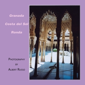 Granada, Costa Del Sol & Ronda by Albert Russo