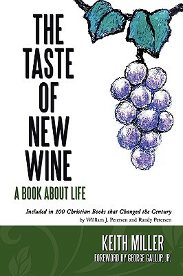 The Taste of New Wine by Keith Miller