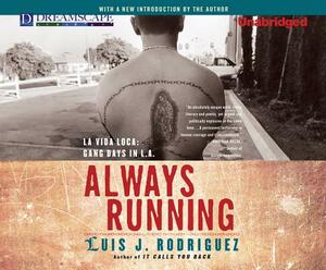 Always Running: La Vida Loca: Gang Days in L.A. by Luis J. Rodriguez