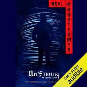 Unstrung: An Unwind Story by Michelle Knowlden, Neal Shusterman
