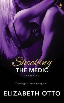 Shocking the Medic by Elizabeth Otto