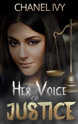 Her Voice of Justice by Chanel Ivy