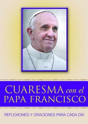 Cuaresma Con El Papa Francisco by Pope Francis
