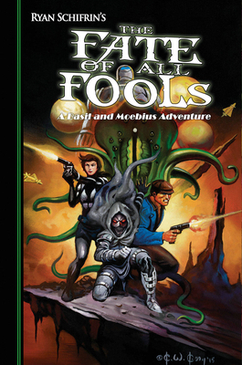 The Adventures of Basil and Moebius, Volume 4: The Fate of All Fools by Richard Lee Byers, Ryan Schifrin