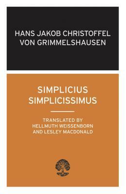 Simplicius Simplicissimus by Hans Jakob Christoffel von Grimmelshausen