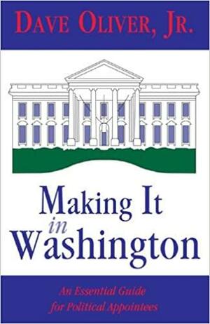 Making It in Washington by Dave Oliver