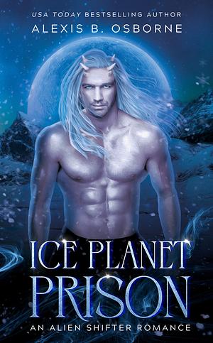 Ice Planet Prison by Alexis B. Osborne