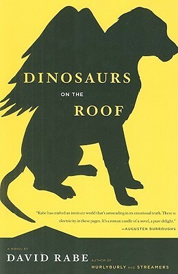Dinosaurs on the Roof: A Novel by David Rabe