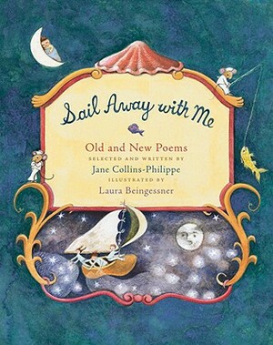 Sail Away with Me: Old and New Poems by Jane Collins-Philippe