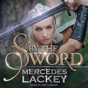 By the Sword by Mercedes Lackey