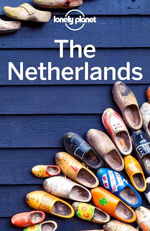 Lonely Planet The Netherlands by Nicola Williams, Nicola Williams