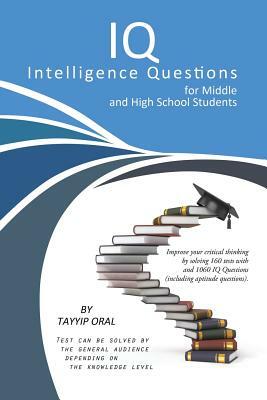 IQ Intelligence Questions for Middle and High School Students: Mathematic Logic by Tayyip Oral