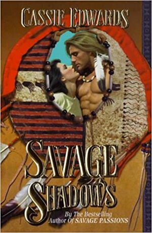 Savage Shadows by Cassie Edwards