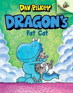 Dragon's Fat Cat: An Acorn Book (Dragon #2), Volume 2: An Acorn Book by Dav Pilkey