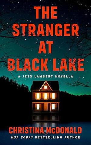 The Stranger At Black Lake by Christina McDonald