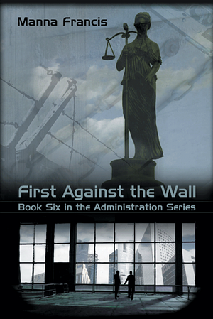 First Against the Wall by Manna Francis