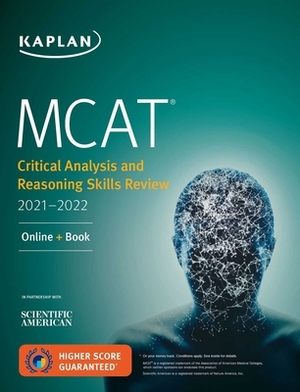 MCAT Critical Analysis and Reasoning Skills Review 2021-2022: Online + Book by Kaplan Test Prep