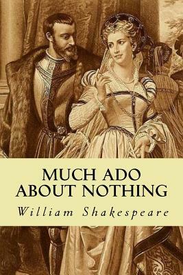 Much Ado About Nothing by William Shakespeare