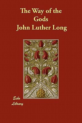 The Way of the Gods by John Luther Long