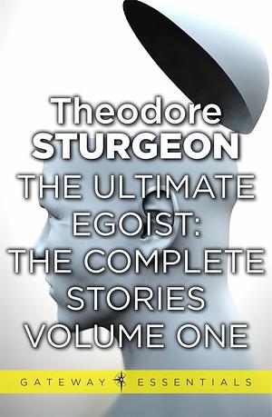The Ultimate Egoist by Theodore Sturgeon