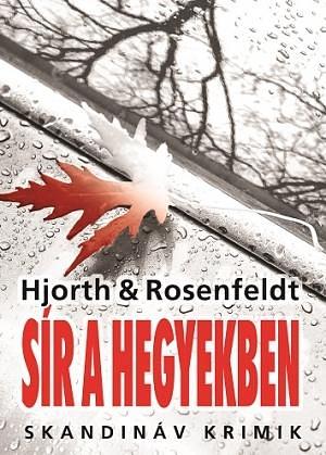 Sír a hegyekben by Hans Rosenfeldt, Bándi Eszter, Michael Hjorth, Michael Hjorth