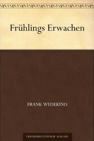 Frühlings Erwachen by Frank Wedekind