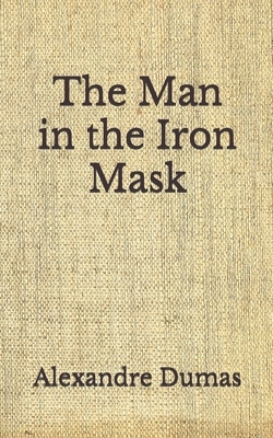 The Man in the Iron Mask: (Aberdeen Classics Collection) by Alexandre Dumas