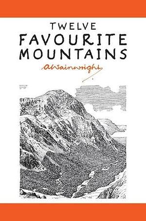 Twelve Favourite Mountains by Alfred Wainwright