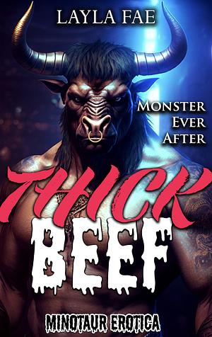 Thick Beef: Minotaur Erotica by Layla Fae