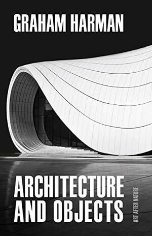 Architecture and Objects by Graham Harman