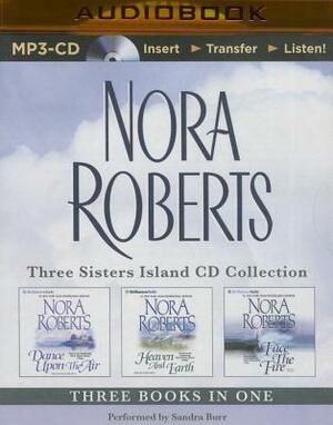 Nora Roberts - Three Sisters Island Trilogy (3-In-1 Collection): Dance Upon the Air, Heaven and Earth, Face the Fire by Nora Roberts