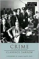 Crime: Its Cause and Treatment by Simon Baatz, Clarence Darrow