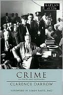 Crime: Its Cause and Treatment by Clarence Darrow, Simon Baatz