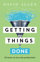 Getting Things Done: De kunst van stressvrije productiviteit by David Allen, Theo van der Ster