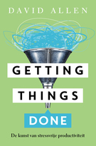 Getting Things Done: De kunst van stressvrije productiviteit by Theo van der Ster, David Allen