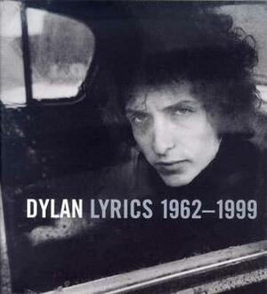 Bob Dylan Lyrics, 1962 96 by Bob Dylan