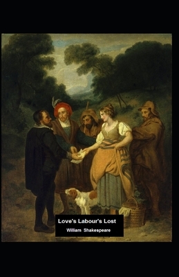 Love's Labour's Lost Illustrated by William Shakespeare