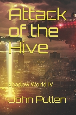 Attack of the Hive by John Pullen
