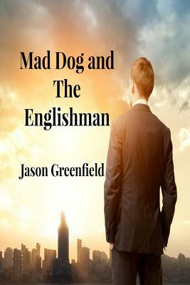 Mad Dog and The Englishman by Jason Greenfield