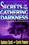 Secrets of the Gathering Darkness by Barbara J. Scott, Carrie Younce
