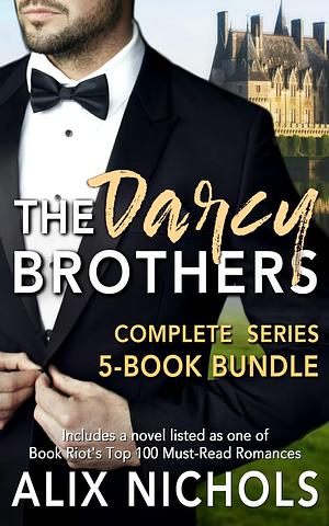 The Darcy Brothers: Complete Series by Alix Nichols