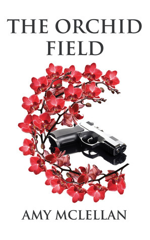 The Orchid Field by Amy McLellan