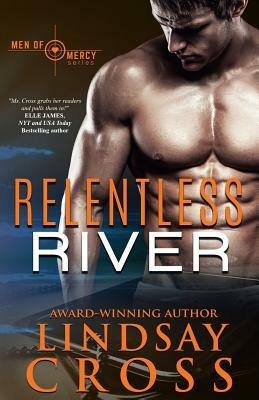 Relentless River: Men or Mercy by Lindsay Cross