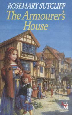 The Armourer's House by Rosemary Sutcliff