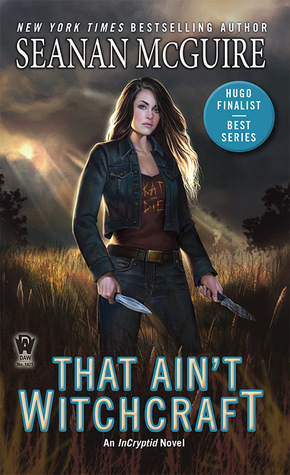 That Ain't Witchcraft by Seanan McGuire