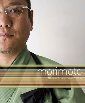 Morimoto: The New Art of Japanese Cooking by Masaharu Morimoto