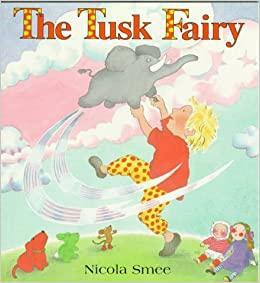 The Tusk Fairy by Nicola Smee